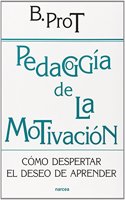 PEDAGOGAA DE LA MOTIVACIAâ€œN. Como despertar el deseo de aprender