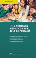 TIC y recursos mediaticos en el aula de Primaria // Coleccion: Didactica y Desarrollo