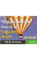 Impulsandote Hacia el Siguiente Nivel: Consiga la Inspiracion y Sabiduria Necesarias Para Alcanzar Sus Mayores Suenos