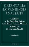 Catalogue of the Greek Inscriptions in the Sudan National Museum at Khartoum (I. Khartoum Greek)