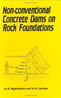 Non-conventional Construction of Concrete Dams and Rock Foundations