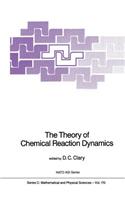 The Theory of Chemical Reaction Dynamics