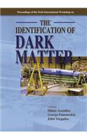 Identification Of Dark Matter, The - Proceedings Of The Sixth International Workshop