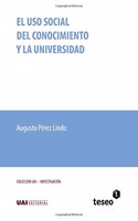 El uso social del conocimiento y la universidad