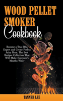 Wood Pellet Smoker Cookbook