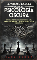 La Verdad Oculta Sobre La Psicología Oscura