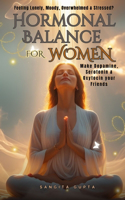 Hormone Balance for Women - Make Dopamine, Serotonin, Oxitocin your Friends