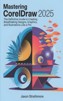 Mastering CorelDRAW 2025