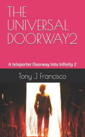 The Universal Doorway2: A teleporter Doorway Into Infinity 2