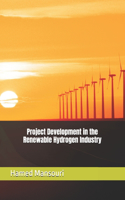 Project Development in the Renewable Hydrogen Industry
