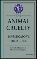 The Animal Cruelty Investigator's Field Guide