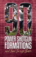 90 Power Shotgun Formations