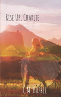 Rise Up, Charlie