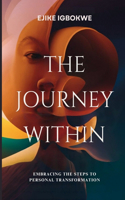 Journey Within: Embracing the Steps to Personal Transformation.