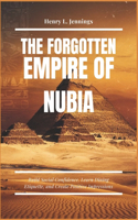 The Forgotten Empire of Nubia