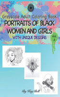 Portraits of Black Women and Girls Volume 3: Grayscale Adult Coloring Book