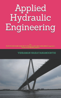 Applied Hydraulic Engineering: For BE/B.TECH/BCA/MCA/ME/M.TECH/Diploma/B.Sc/M.Sc/BBA/MBA/Competitive Exams & Knowledge Seekers