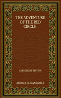 The Adventure Of The Red Circle - Large Print Edition