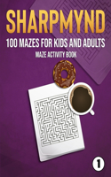 Sharpmynd - 100 Mazes for Kids and Adults