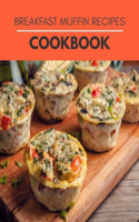 Breakfast Muffin Recipes Cookbook