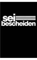Sei Bescheiden: Jahreskalender für das Jahr 2020 Din-A5 Format Jahresplaner