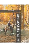 Winston Of The Prairie: Large Print