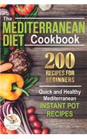 The Mediterranean Diet Cookbook: 200 Recipes for Beginners. Quick and Healthy Mediterranean Instant Pot Recipes