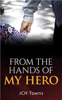 From the Hands of My Hero