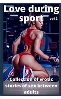 Love during sport (vol 2): Collection of erotic stories of sex between adults