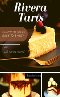 Rivera Tarts: Heavy to cook Easy to enjoy