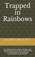 Trapped in Rainbows