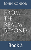 From the Realm Beyond