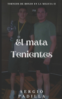 El mata Tenientes