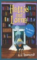 Hattie and Lorna: The New Reader Edition