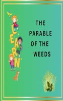 The Parable of the Weeds