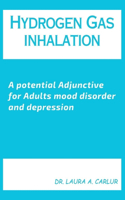 Hydrogen Gas inhalation: A potential Adjunctive for Adults mood disorder and depression