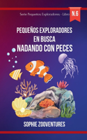 Pequeños Exploradores en Busca: Nadando con Peces: Conocer los peces y las profundidades marinas. Libro con cuentos infantiles