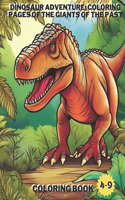 Dinosaur Adventure: Coloring Pages of the Giants of the Past