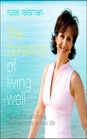 Balance of Living Well: 6 Ways To Achieve Total Harmony In Your Life