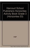 Harcourt School Publishers Horizontes: Activity Book Grade 3