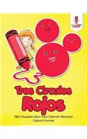 Tres Círculos Rojos: Niño Pequeño Libro Para Colorear Números Colores Formas