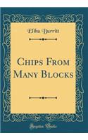 Chips from Many Blocks (Classic Reprint)