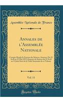 Annales de l'Assemblée Nationale, Vol. 11: Compte-Rendu In Extenso des Séances, Annexes; Du 22 Avril au 25 Mai 1872 (Annexes de Séances du 22 Avril au 11 Juin) Suivi de la Table Sommaire de ce Volume (Classic Reprint)