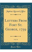 Letters from Fort St. George, 1759, Vol. 34 (Classic Reprint)