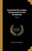 Geschichte Des Antiken Kommunismus Und Sozialismus; Volume 2