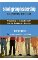 Small Group Leadership as Spiritual Direction