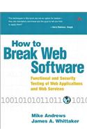 How to Break Web Software: Functional and Security Testing of Web Applications and Web Services