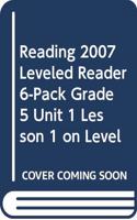 Reading 2007 Leveled Reader 6-Pack Grade 5 Unit 1 Lesson 1 on Level