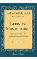 Leibnitz' Monadologie: Deutsch, mit Einer Abhandlung Über Leibnitz' und Herbart's Theorieen des Wirklichen Geschehens (Classic Reprint)
