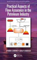 Practical Aspects of Flow Assurance in the Petroleum Industry